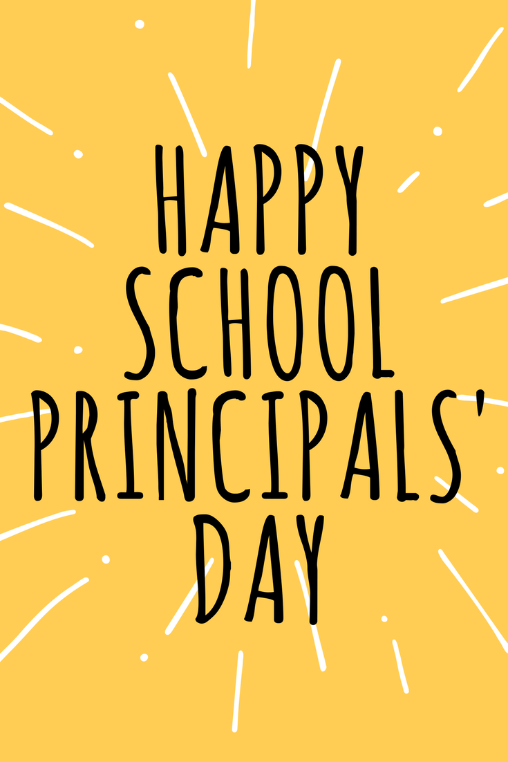Happy SchoolPrincipalsDay Today Make Sure You Say A Special Thanks 
