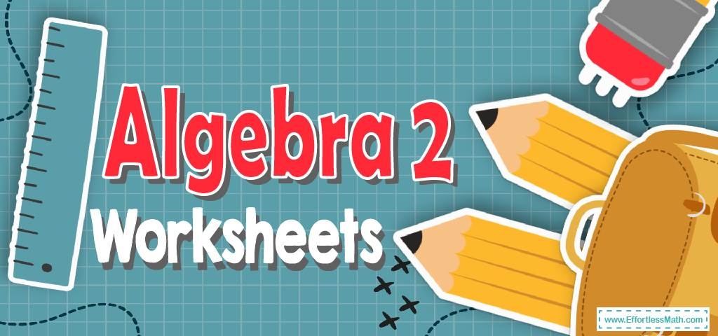 Free Algebra Two Worksheet Download Free Algebra Two Worksheet Png 