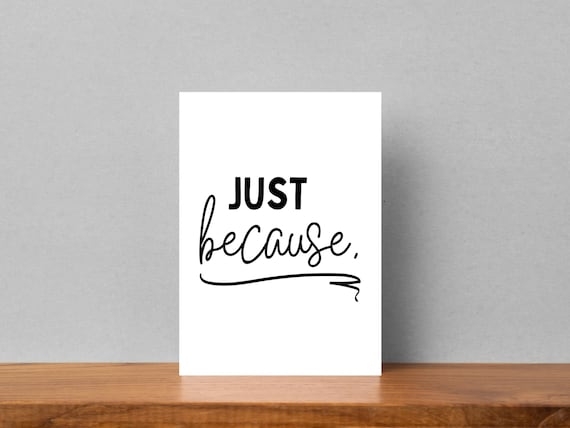 Just Because Card Just Because Cards Printable Just Because Card 
