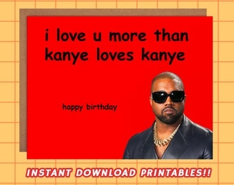 Kanye Printable Birthday Card Etsy
