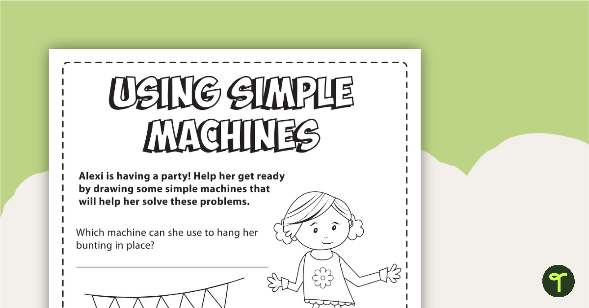 Using Simple Machines Worksheet Teach Starter Worksheets Library